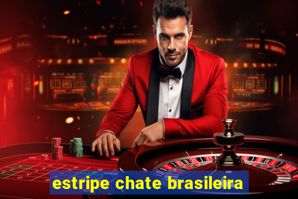 estripe chate brasileira